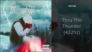 YSN Fab - Thru The Thunder (432hz)
