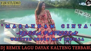 DJ LAGU DAYAK KALTENG TERBARU REMIX|| MARANDAM CINTA BY RESSA PATRICIA WRITTEN BY SHOGY MAY SHEILLA