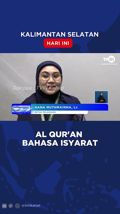 AL QUR'AN BAHASA ISYARAT  #tvrikalsel #beritaterkini #bahasaisyarat