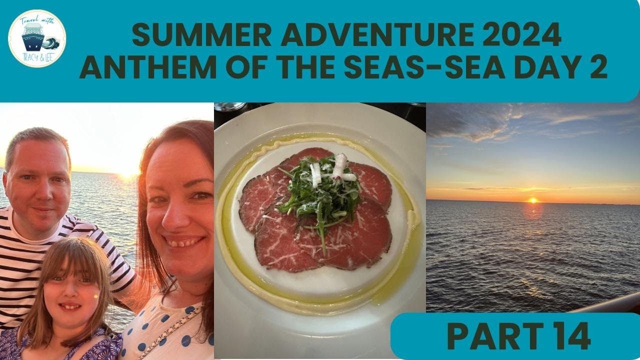 Summer Adventure 2024 - Part 14 - Anthem of the Seas - Sea Day 2