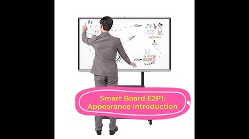 Interactive smart board appearance introduction[E2P1]