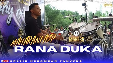 MAHESA MUSIC ( RANA DUKA MAHARANI ASP ) FEAT DHEHAN PRRO LIVE GRESIK