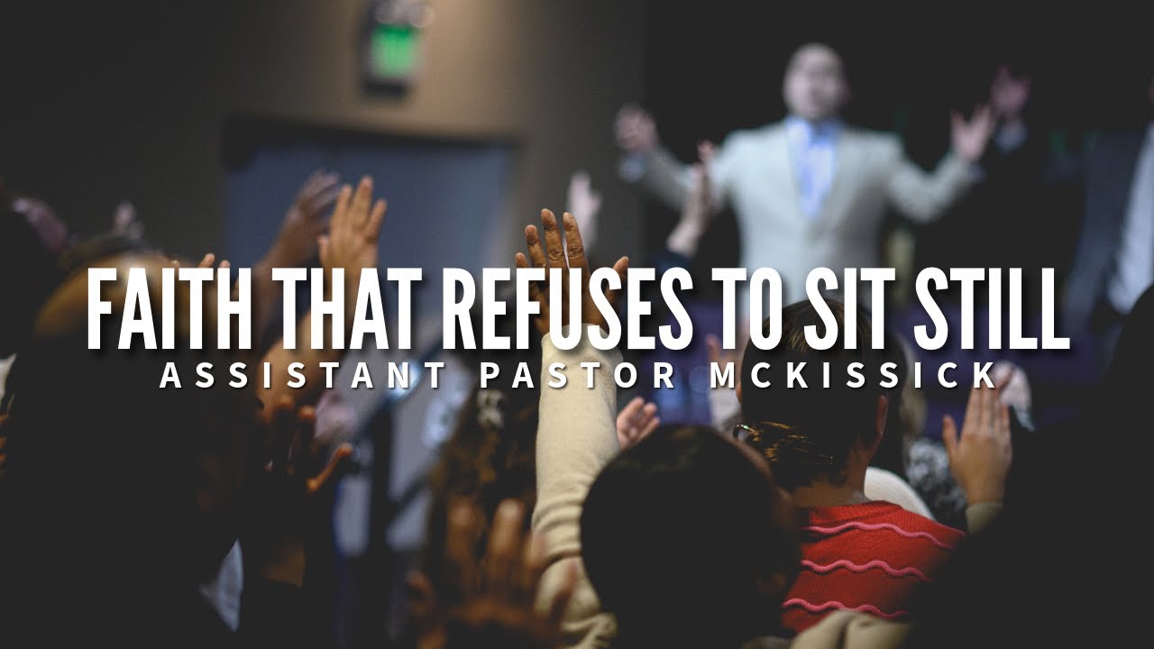 Sunday Service 01/25/26 Faith that Refuses to Sit Still Assistant ...