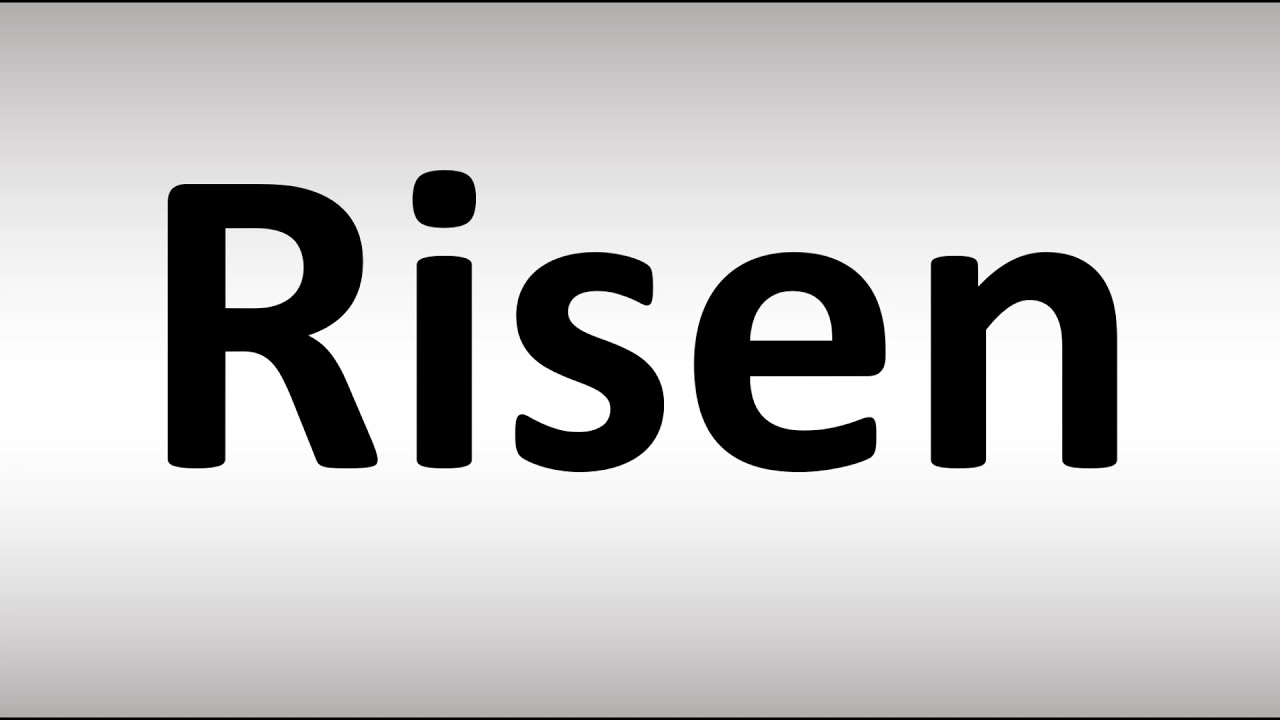 How To Pronounce Risen