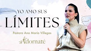 Yo amo Sus límites | Adornate | Marzo 2024 | Pr. Ana María Villegas