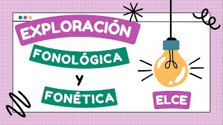 Exploración fonológica Y fonética (ELCE)