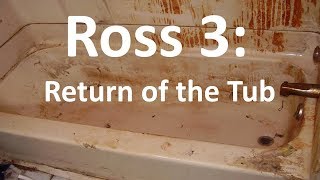 Ross 3: Return of the Tub (Mirror)
