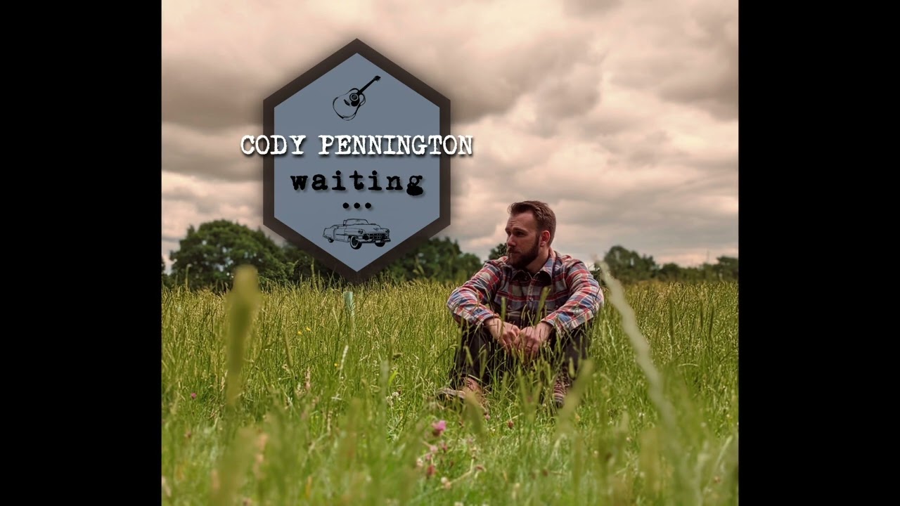 Watch Waiting // Cody Pennington on YouTube Watch Waiting // Cody Pennington on YouTube