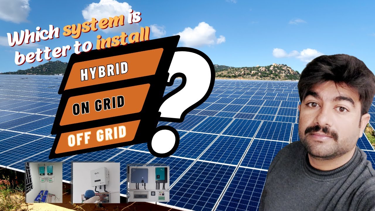 Difference between off grid, on grid and hybrid solar panel کون سا