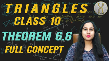 Triangles | Maths | Theorem 6.6 | Class 10 | Chapter 6