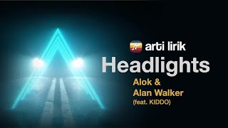 Alok  Alan Walker feat Kiddo  Headlights  Arti Lirik  Terjemahan Indonesia
