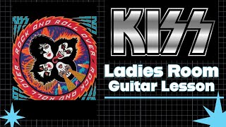 Ladies Room KISS Guitar Lesson - Riffs/Chords/Fills/Solo
