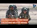 Kekuatan militer iran lebih unggul dibandingkan israel