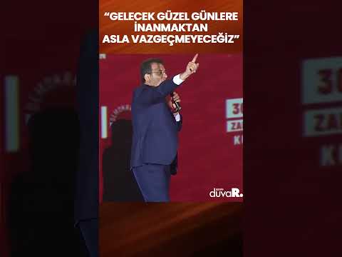 İmamoğlu: Asla karamsar