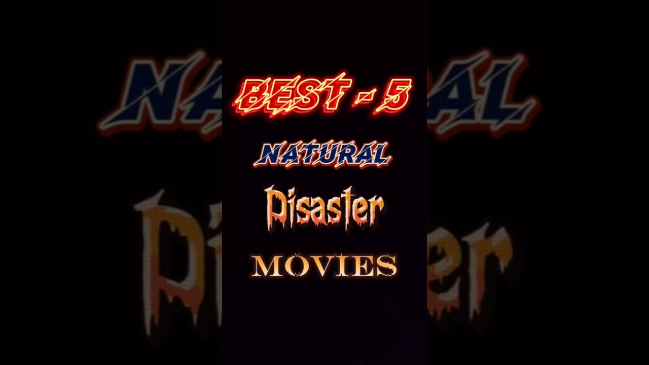 Best - 5 Natural Disaster Movies [Of All Time]