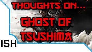 Thoughts On... Ghost Of Tsushima || Assassin&#39;s Creed Japan™ || Pretty Sharp/10©