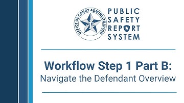PSRS: Workflow Step 1 Part B - Navigate the Defendant Overview