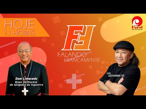 FALANDO FRANCAMENTE - com DOM LIMACEDO, BISPO DA DIOCESE DE AFOGADOS DA INGAZEIRA - 24/11/2025