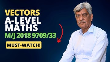 A-Level Maths - VECTORS 9709/33 M/J 2018 Q#10 Solution | Ultimate Guide (Part 10)