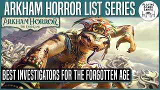 The Best Investigators For The Forgotten Age | ARKHAM HORROR: THE CARD GAME