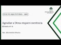 Manhã | 06.07.25 | Agradar a Deus requer coerência | Gênesis 4:1-4