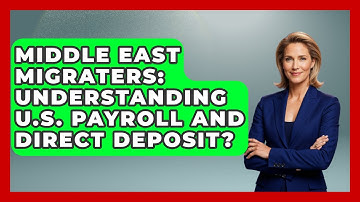 Middle East Migraters: Understanding U.S. Payroll And Direct Deposit? - Middle East Migraters