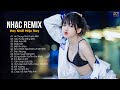 NHẠC TRẺ REMIX 2022 HAY NHẤT HIỆN NAY - EDM TikTok Hot Trend 2022 - Lk Nhạc Trẻ Remix Mới Hot Nhất