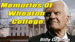 Billy Graham Sermon Classics - Memories Of Wheaton College