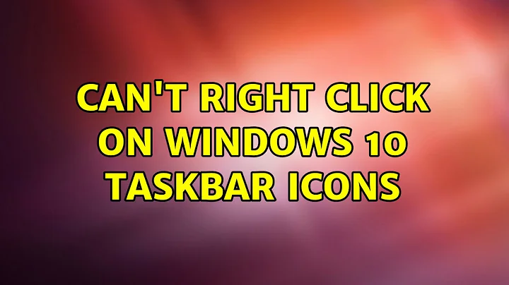 Can't Right Click on Windows 10 Taskbar Icons (2 Solutions!!)