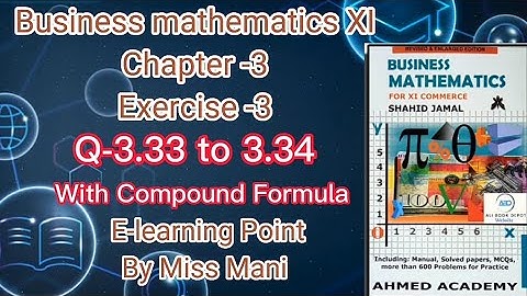 Business mathematics XI Chapter-3 Q-3.33 to 3.34 Solved Questions Sindh board E-learning Point Mani