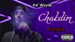 Asl Wayne   Chakdim Karaoke version