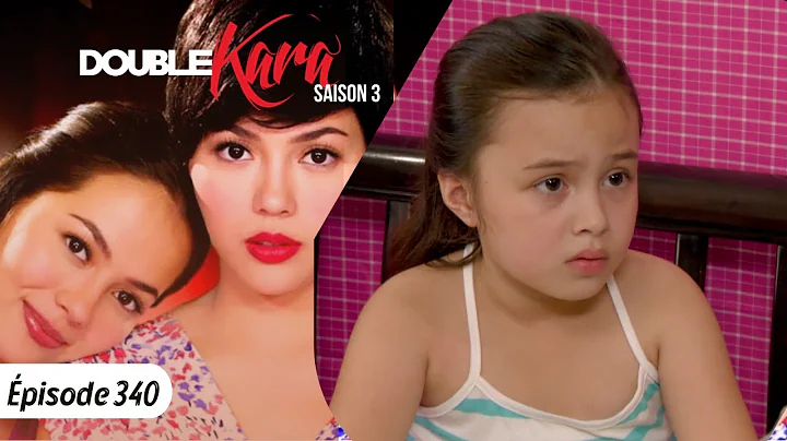 DOUBLE KARA Episode 340 in French