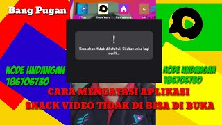 CARA MENGATASI APK SNACK VIDEO YANG TIDAK BISA DI BUKA || KESALAHAN TIDAK DIKETAHUI