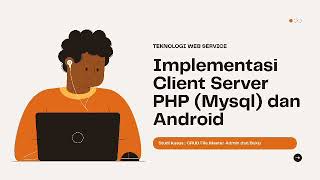 TWS P13 - Implementasi Client Server PHP (MySQL) dan Android