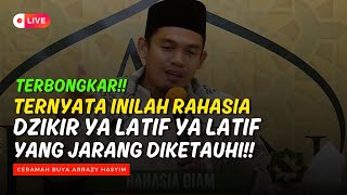 ⛔(LIVE) TERBONGKAR!! INILAH RAHASIA DZIKIR YA LATIF YA LATIF - BUYA ARRAZY HASYIM