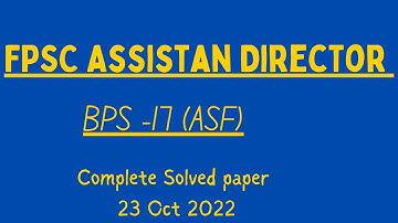FPSC Assistant Director paper BPS-17 ASF Complete Solved paper#asf #assistant_director #solvedmcqs