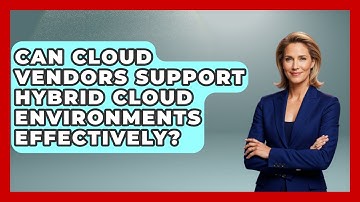 Can Cloud Vendors Support Hybrid Cloud Environments Effectively? | Cloud Stack Studio News