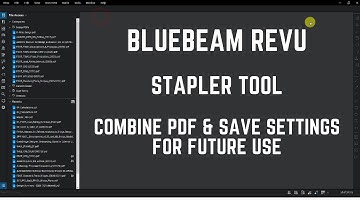 Bluebeam Revu - Stapler Tool to Combine PDFs & Save Settings