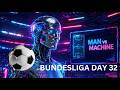 Man vs Machine   Bundesliga Prediction day 32