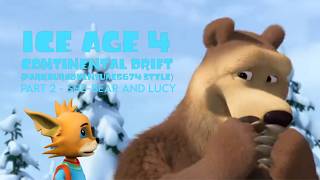 Ice Age 4 Continental Drift parkouradventure5674 Style Part 2  Shebear And Lucy