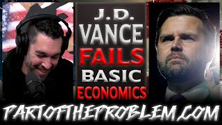 Dave Smith | J.D Vance Fails At Basic Economics