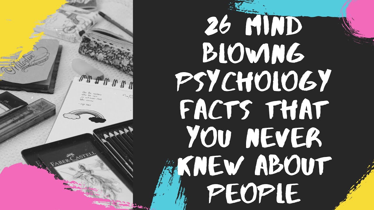 26 mind blowing psychology facts that you never knew about people - YouTube