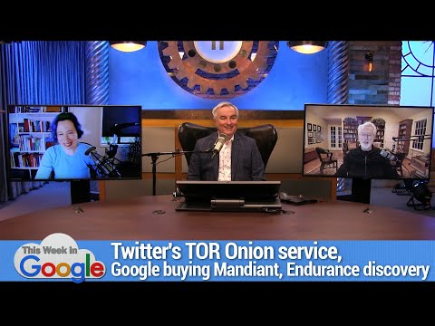 Did We Do The Ad? - Twitter&rsquo;s TOR Onion service, Google buying Mandiant, Endurance discovery