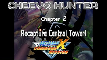 Cheevo Hunter | Megaman X Command Mission [GC] | Chapter 2 | Recapture the Central Tower