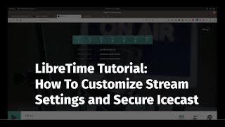 LibreTime Tutorial : How to administer the stream settings page