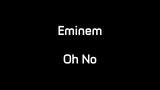 Eminem - Oh No (Lyrics)