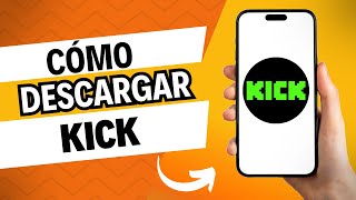 ¿Cómo Descargar Kick? Configuración