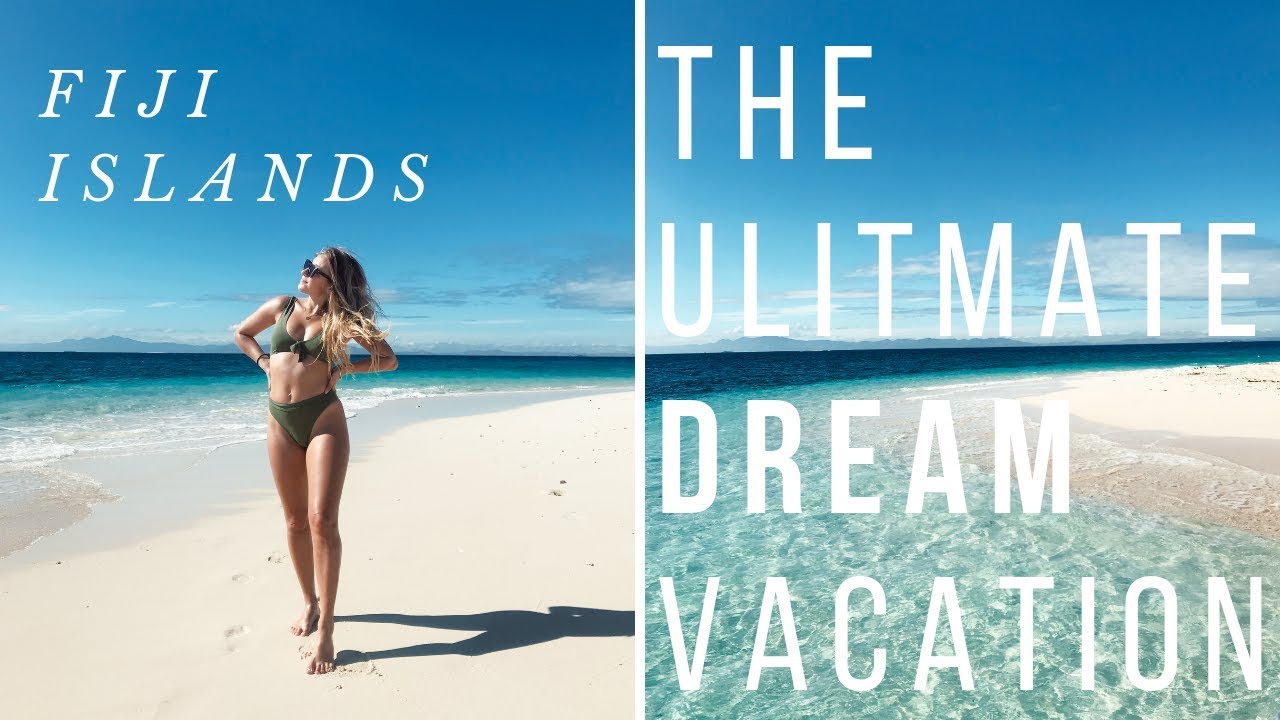 The ultimate dream vacation – FIJI