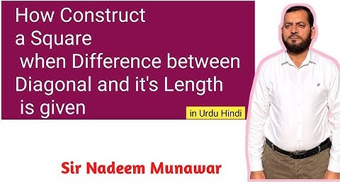 How Construct a Square when Difference between it