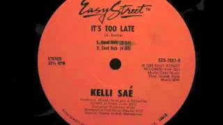 Kelli Sae ‎-- It's Too Late (Cool Dub)